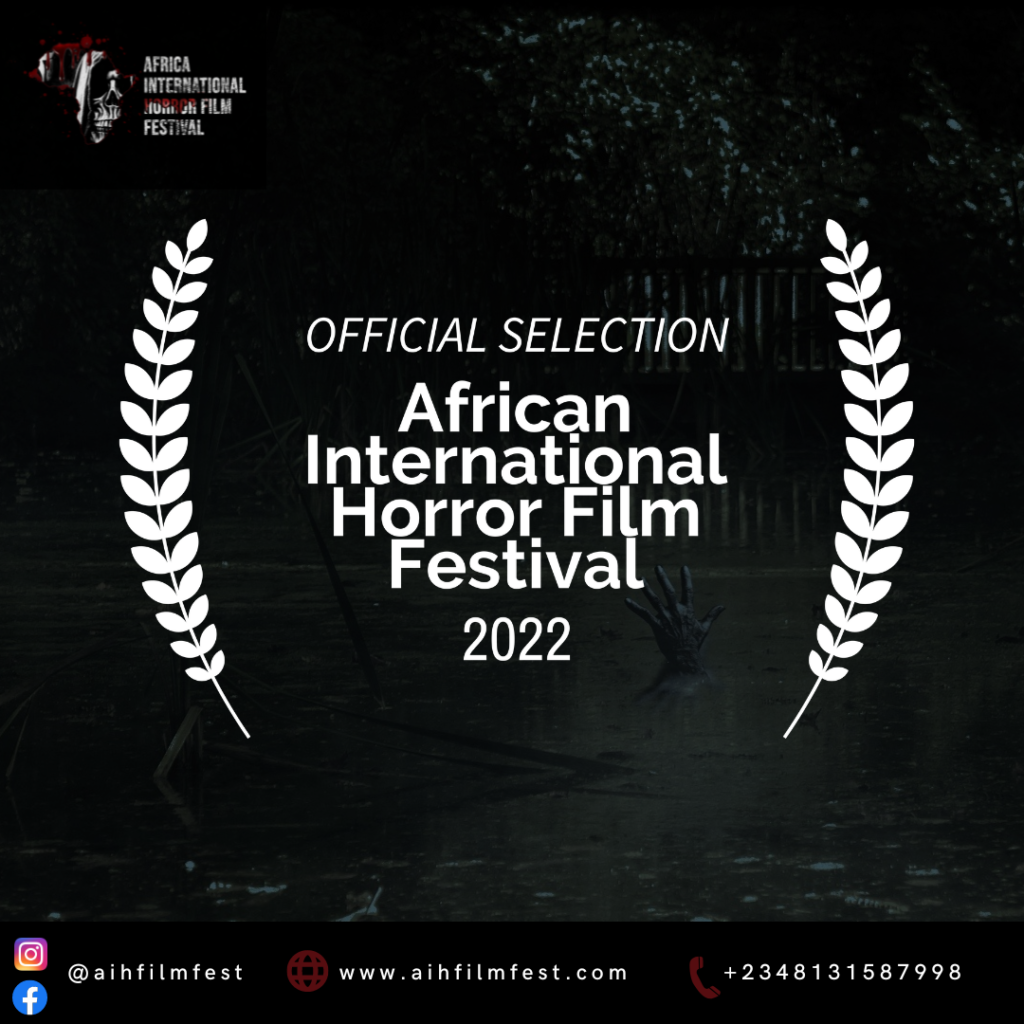 Africa International Horror Film Festival 2022 Official Selection Lineup 49 Africa International Horror Film Festival 2022 Official Selection Lineup