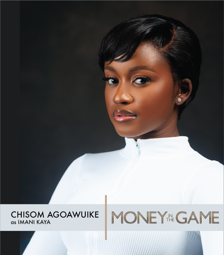 Dimbo Atiya's 'Money In The Game' Cast Revealed: Mawuli Gavor, Enado Odigie, and Chisom Agoawuike to Star 3 Chisom Agoawuike Money In The Game Cast - Nollywire