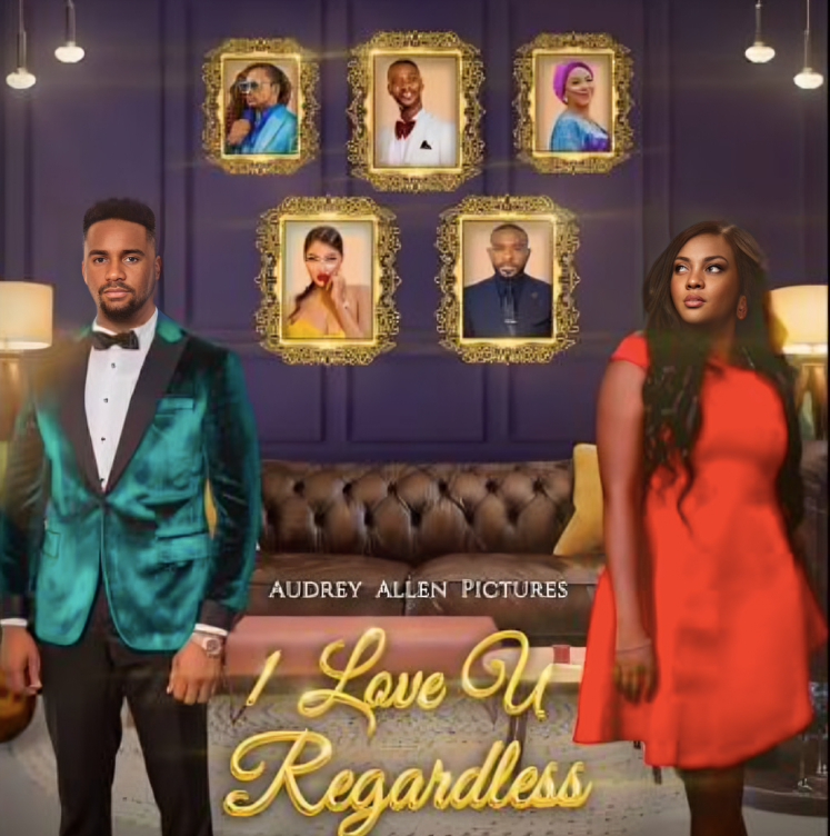 I Love You Regardless (2024) - Nollywire