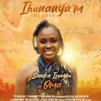 Ihunanya'm Poster Oma - Nollywire